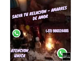 SALVA TU RELACION - AMARRES DE AMOR - ATENCION UNICA