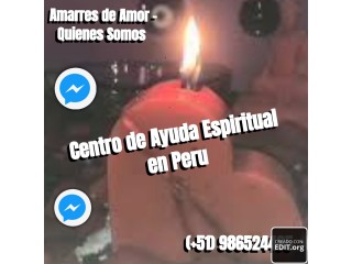 AMARRES DE AMOR - QUIENES SOMOS - CENTRO DE AYUDA ESPIRITUAL EN PERU